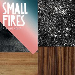 All This Noise  2019 Small Fires